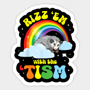 Autism Rizz Em With The Tism Funny Opossum Meme Autistic Sticker